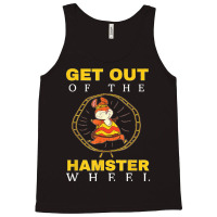 Get Out Of The Hamster Wheel Business Office Tumor Tank Top | Artistshot