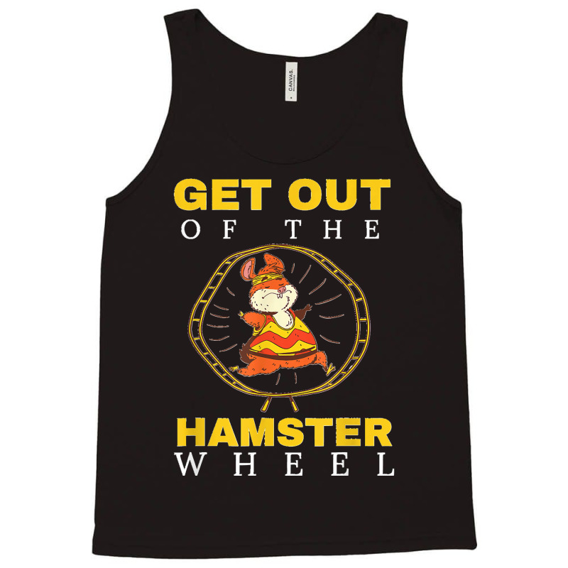 Get Out Of The Hamster Wheel Business Office Tumor Tank Top by JilmarM.Perez | Artistshot