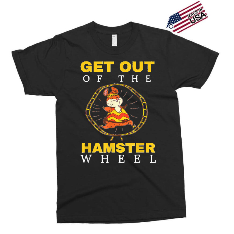 Get Out Of The Hamster Wheel Business Office Tumor Exclusive T-shirt by JilmarM.Perez | Artistshot