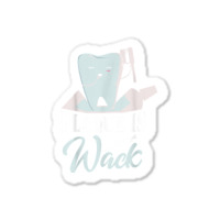 Plaque Is Wack Dentist Dentistry Dental Sticker | Artistshot