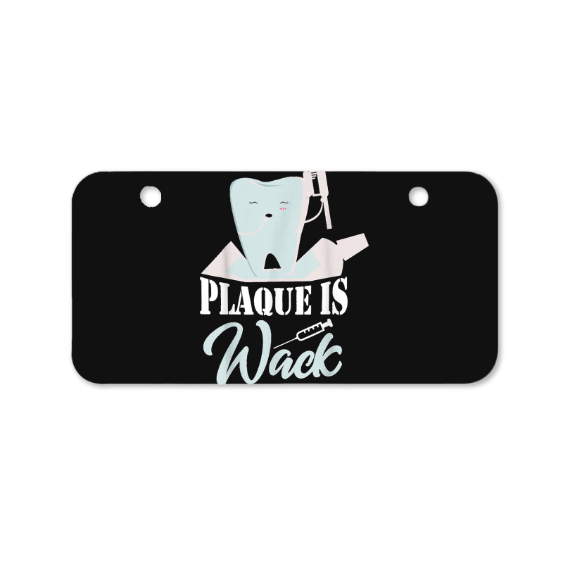 Plaque Is Wack Dentist Dentistry Dental Bicycle License Plate | Artistshot