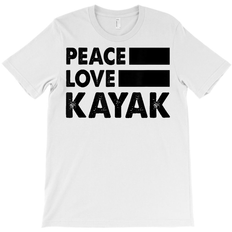 Peace Love Kayak Canoe Kayaking Rower Rowing Paddle Row T Shirt T-shirt | Artistshot