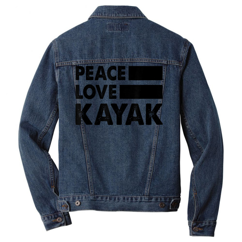 Peace Love Kayak Canoe Kayaking Rower Rowing Paddle Row T Shirt Men Denim Jacket | Artistshot