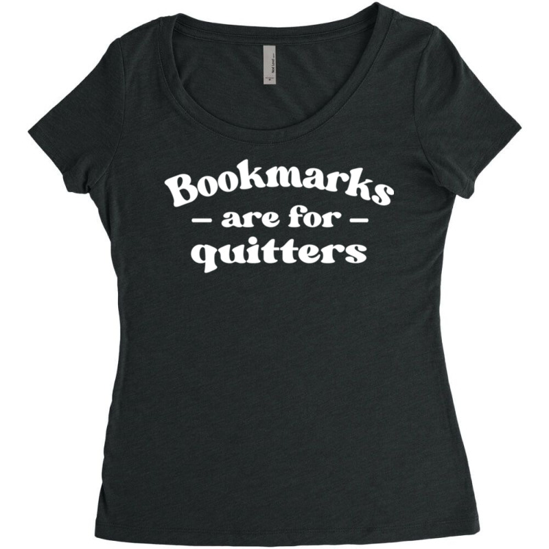 Librarian Book Lovers Bookmarks Are For Quitters Pullover Hoodie Women's Triblend Scoop T-shirt by nasson | Artistshot