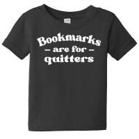 Librarian Book Lovers Bookmarks Are For Quitters Pullover Hoodie Baby Tee | Artistshot