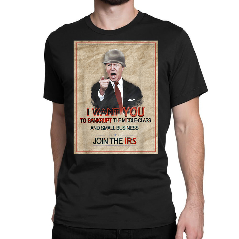 Republican Meme   Joe Biden Tax Irs Internal Revenue Service T Shirt Classic T-shirt | Artistshot