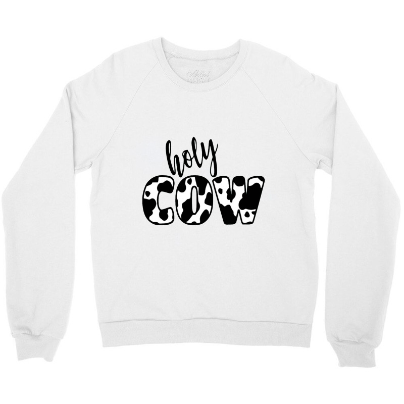 Holy Cow Crewneck Sweatshirt | Artistshot