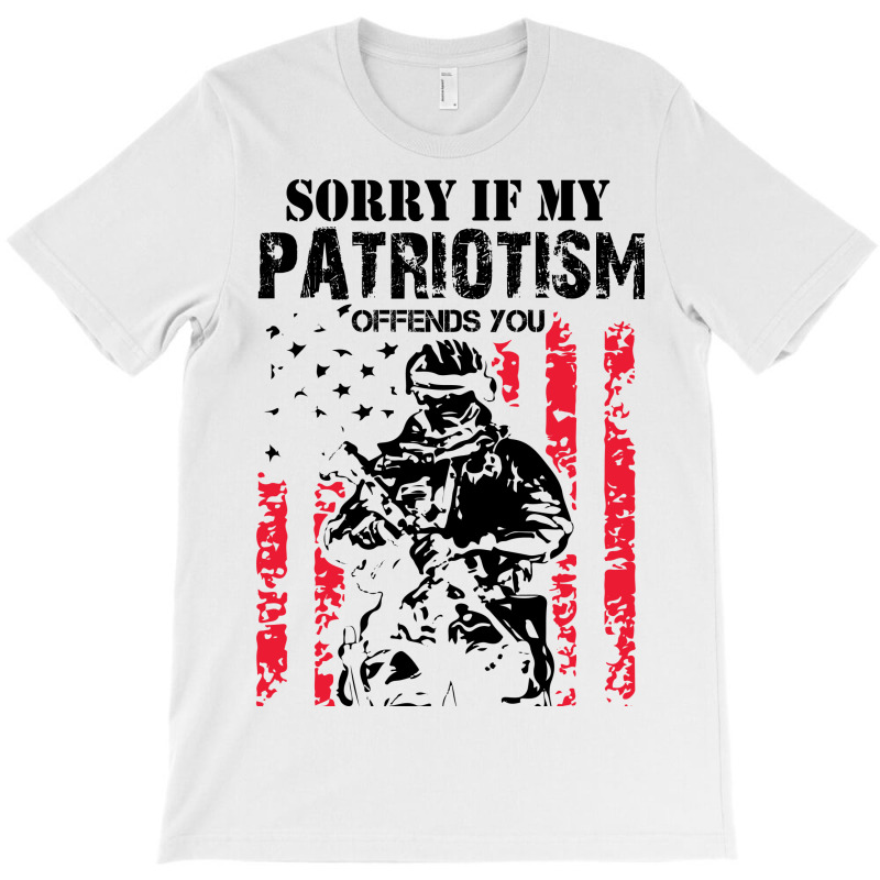 My Patriotism Offends You T-shirt 
