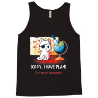 Sorry I Have Plans For World Domination Sarcastic Plan Cat T Shirt Tank Top | Artistshot