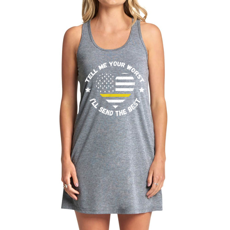 Dispatcher Tell Me Your Worst Thin Yellow Line Usa Flag Tank Dress by AaronFosterJr. | Artistshot