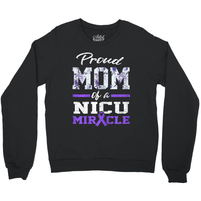 Womens Prematurity Awareness Proud Preemie Mom Nicu Warrior Miracle Crewneck Sweatshirt | Artistshot