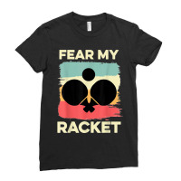 Fear My Racket Amateur Player Ladies Fitted T-shirt | Artistshot