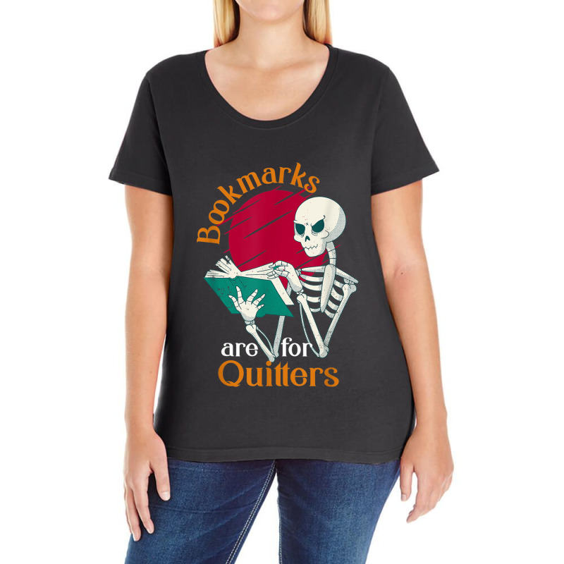 Bookmarks Are For Quitters Readers Reading Librarian Book Ladies Curvy T-Shirt by KellieRennhack | Artistshot