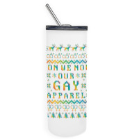 Don We Now Our Gay Apparel Lgbt Ugly Christmas Sweater   Hol Skinny Tumbler | Artistshot