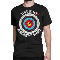 This Is My Archery Shirt Archer Target Bow Shooting Vintage T Shirt Classic T-shirt | Artistshot