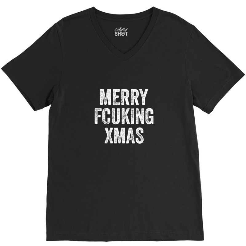 Merry Fucking Christmas1 V-Neck Tee by MarshaMiron | Artistshot