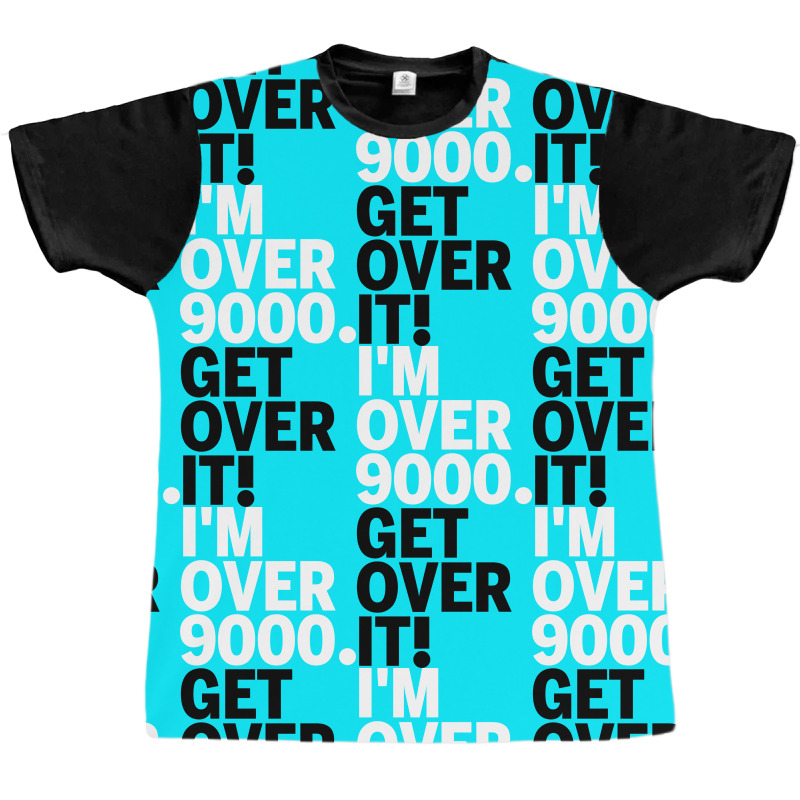 Get Over It Nine Thousand Graphic T-shirt by Karlangas | Artistshot