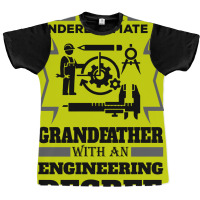 Never Underestimate A Grandfather With An Engineer Degree Graphic T-shirt | Artistshot