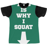 This Is Why I Squat Graphic T-shirt | Artistshot