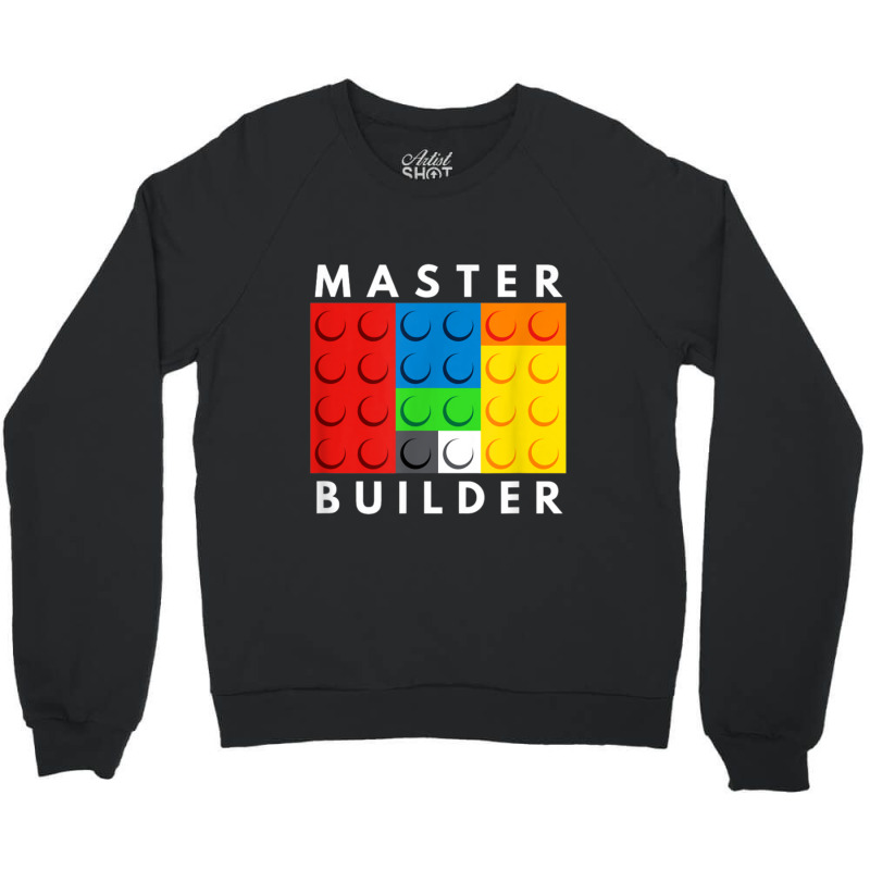 Master Builder Building Blocks Brick Builders Toys Gift Crewneck Sweatshirt | Artistshot