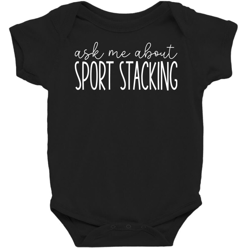 Ask Me About Sport Stacking   Funny Cups Stacker T Shirt Baby Bodysuit by tzecluco | Artistshot