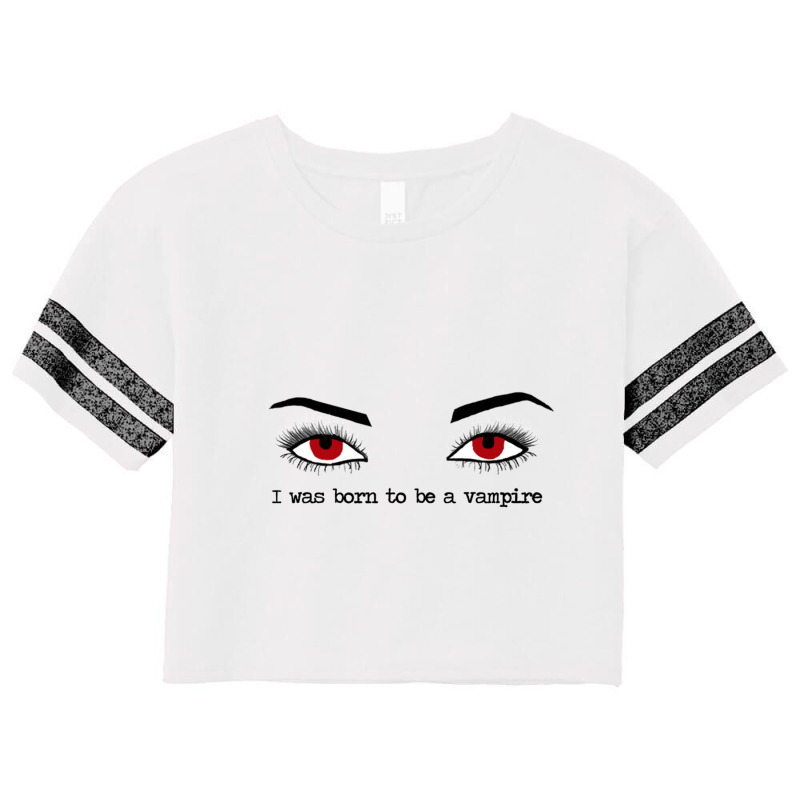 I Was Born To Be A Vampire  Twilight Scorecard Crop Tee by TERRANCESCOTT | Artistshot