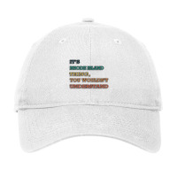 Its Rhode Island Thing, You Wouldnt Understand Adjustable Cap | Artistshot