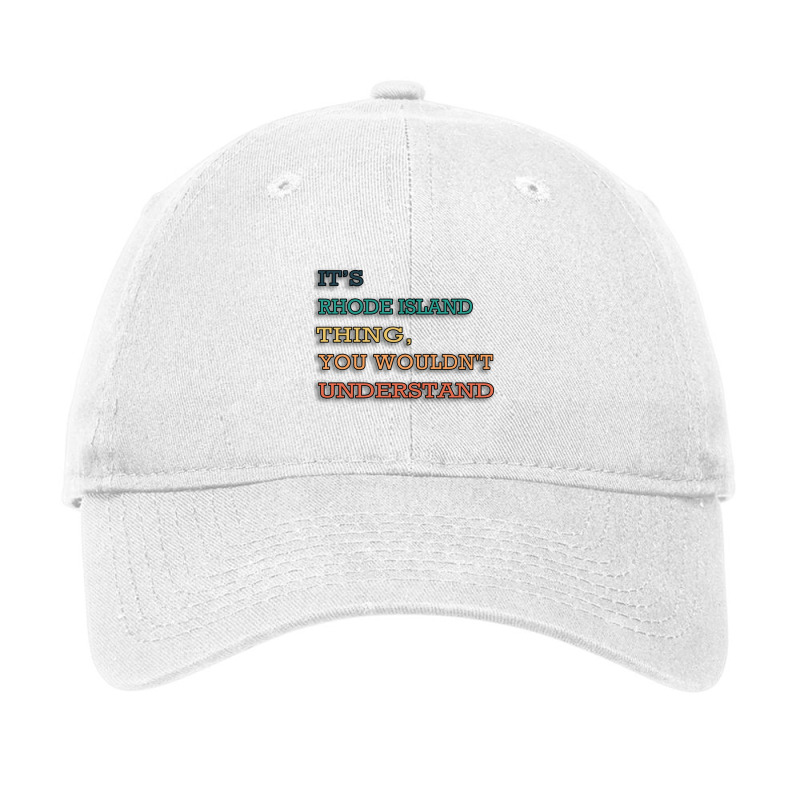 Its Rhode Island Thing, You Wouldnt Understand Adjustable Cap by TERRANCESCOTT | Artistshot