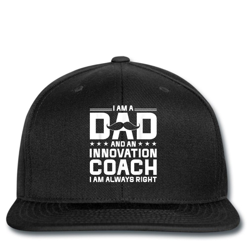 Dad Innovation Coach Always Right Innovation Coach Humor T Shirt Printed hat by beckiguralk28 | Artistshot