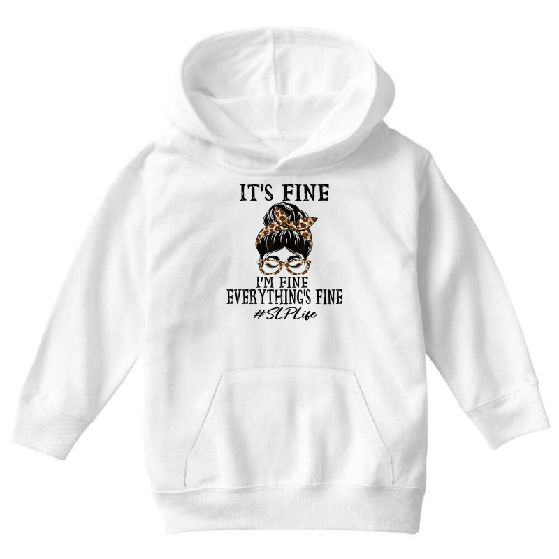 Funny Slp It's Fine, I'm Fine And Everything's Fine T Shirt Youth Hoodie | Artistshot