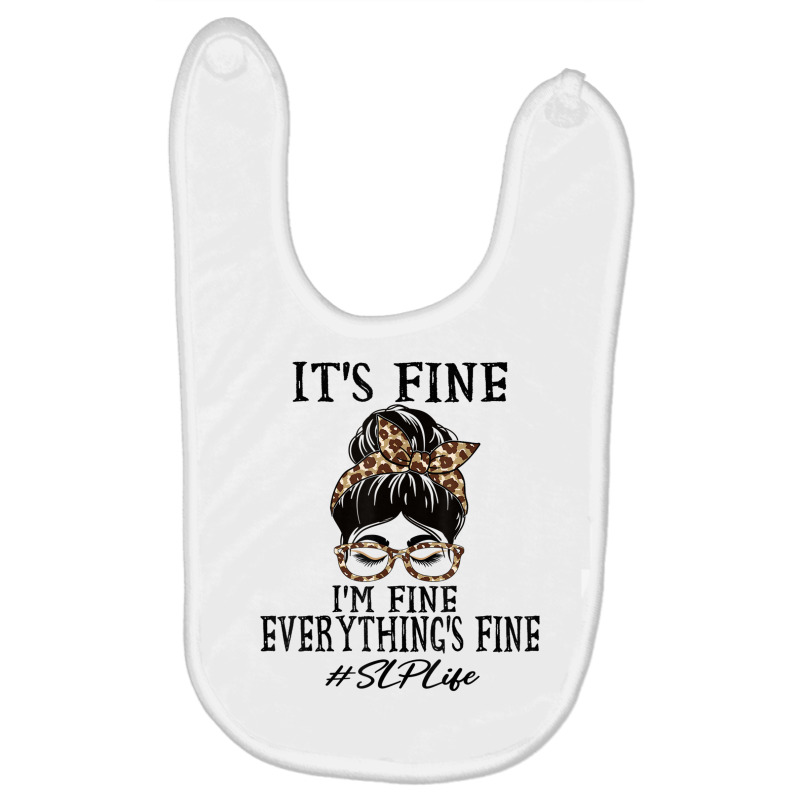 Funny Slp It's Fine, I'm Fine And Everything's Fine T Shirt Baby Bibs | Artistshot