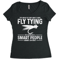 Fly Tying Smart People Hobby Fisherman Funny Fly Fishing T Shirt Women's Triblend Scoop T-shirt | Artistshot