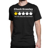 Democrat Gift Chuck Grassley Iowa Funny Political Pro Biden T Shirt Classic T-shirt | Artistshot