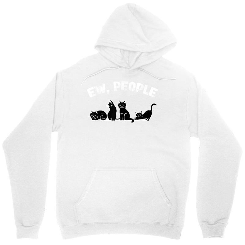 Funny Black Cat Ew, People, Cats Lovers T Shirt Unisex Hoodie by vivianadubcy | Artistshot