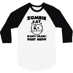 zombie cat wants brains right meow 3/4 Sleeve Shirt | Artistshot