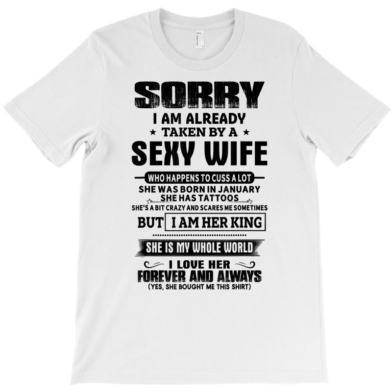 Mens Sorry I Am Already Taken By A Sexy Wife She Was Born January T Sh T-shirt | Artistshot