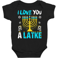 I Love You A Latke Hanukkah Chanukah Jewish Holiday Funny T Shirt Baby Bodysuit | Artistshot