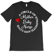 Mom Baby Nursing Graduation Nurses Week Mother Baby Nurse T Shirt T-shirt | Artistshot