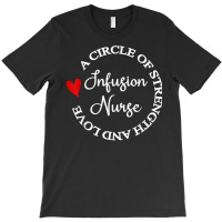 Mom Nurse Graduation Nurses Week Infusion Nurse T Shirt T-shirt | Artistshot