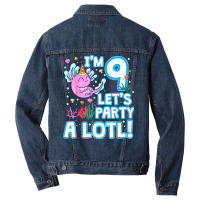 I'm 9 Year Old Let's Axolotl Party A Lotl! 9th Bday Axolotl T Shirt Men Denim Jacket | Artistshot