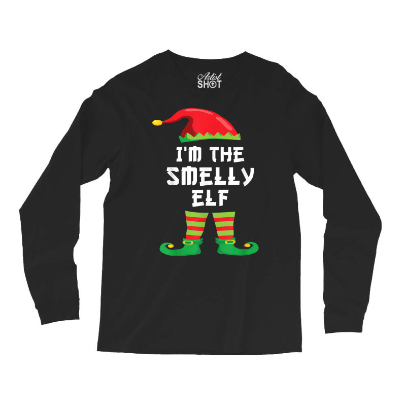 I'm The Smelly Elf Funny Matching Christmas Elf Costume T Shirt Long Sleeve Shirts | Artistshot