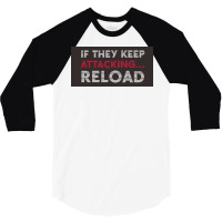 If They Keep Attacking 3/4 Sleeve Shirt | Artistshot