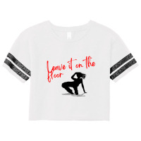 Silhouette Dancer   Leave It On The Floor , Dance Design, Jazz , Hip H Scorecard Crop Tee | Artistshot