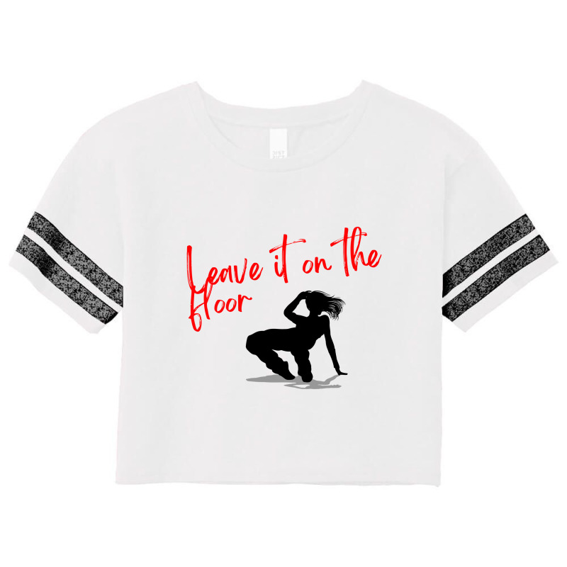 Silhouette Dancer   Leave It On The Floor , Dance Design, Jazz , Hip H Scorecard Crop Tee by MOON99 | Artistshot