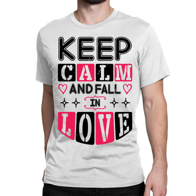 Keep Calm And Valentines Day Classic T-shirt | Artistshot