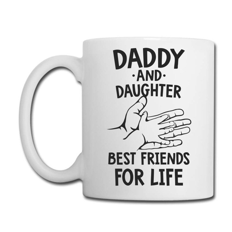 Daddy And Daughter Best Friends For Life Funny Coffee Mug | Artistshot