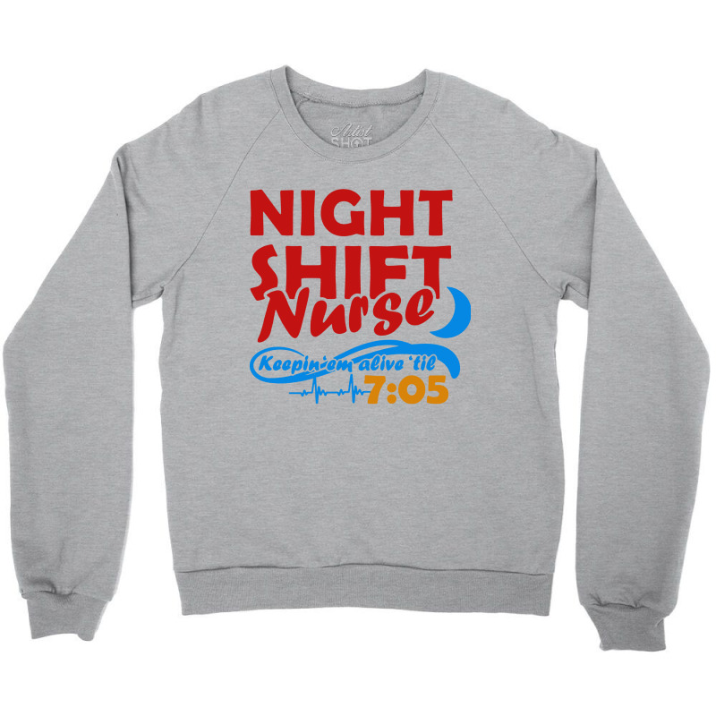 Night Shift Nurse Crewneck Sweatshirt | Artistshot