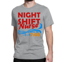 Night Shift Nurse Classic T-shirt | Artistshot