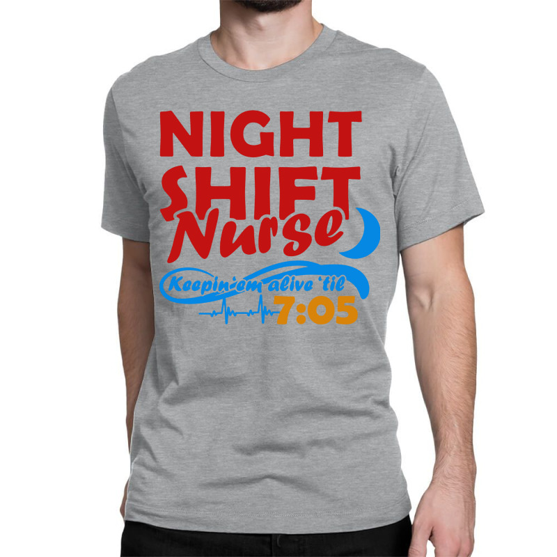 Night Shift Nurse Classic T-shirt | Artistshot