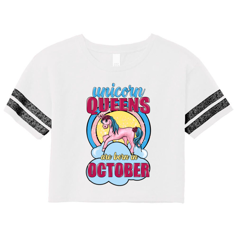 Unicorn Queens Are Born In October Scorecard Crop Tee | Artistshot